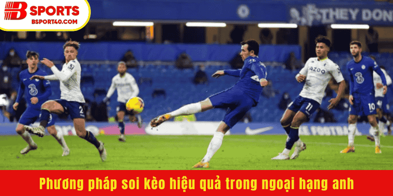 Phương pháp soi kèo hiệu quả trong ngoại hạng anh