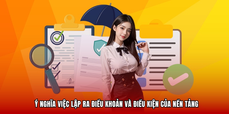 Ý nghĩa việc lập ra điều khoản và điều kiện của nền tảng