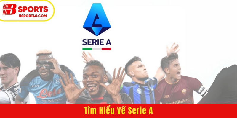 Tìm Hiểu Về Serie A