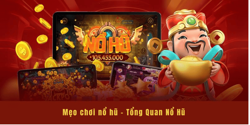 Tổng quan nổ hũ